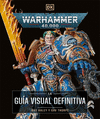 WARHAMMER 40.000. LA GUA VISUAL DEFINITIVA