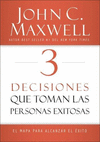 3 DECISIONES QUE TOMAN PERSONAS EXITOSAS