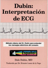 DUBIN: INTERPRETACION DE ECG: METODO CLASICO DEL DR. DUBIN PARA ENTENDER LOS MEN