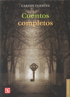 CUENTOS COMPLETOS ( CARLOS FUENTES )     **FCE-*