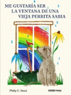 QUERRA SER LA VENTANA DE UNA VIEJA PERRITA SABIA