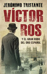 VCTOR ROS Y EL GRAN ROBO DEL ORO ESPAOL