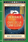 UN REGALO EN EL CAF DE LA LUNA LLENA (EL CAF DE LA LUNA LLENA 2)