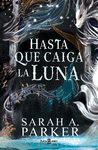 HASTA QUE CAIGA LA LUNA (EDICIN ESPECIAL) (LA CADA LUNAR 1)