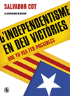 L'INDEPENDENTISME EN DEU VICT.RIES (QUE TU VAS FER POSSIBLES)