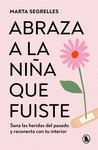 ABRAZA A LA NIA QUE FUISTE. M.SEGRELLES