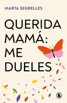 QUERIDA MAM: ME DUELES