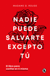 NADIE PUEDE SALVARTE EXCEPTO TU
