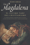 MAGDALENA EL ULTIMO TABU DEL CRISTIANISMO