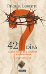 42 DIAS ANALISIS FORENSE DE CRUCIFIXION RESURRECCION DE JESUCRISTO