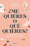 �ME QUIERES O QU� QUIERES?