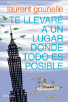 TE LLEVAR� A UN LUGAR DONDE TODO ES POSIBLE