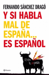 SI HABLA MAL DE ESPA�A ES ESPA�OL