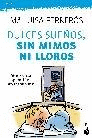 DULCES SUE�OS, SIN MIMOS NI LLOROS