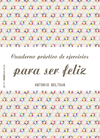 CUADERNO PR�CTICO DE EJERCICIOS PARA SER FELIZ