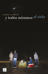 Y TODOS MIRAMOS AL CIELO