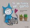 SI YO FUERA UN GATO