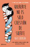 QUERERTE NO ES SOLO CUESTI�N DE SUERTE