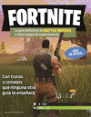 FORTNITE. LA GUA DEFINITIVA DE BATTLE ROYALE Y OTROS JUEGOS DE SUPERVIVENCIA