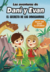 LAS AVENTURAS DE DANI Y EVAN. EL SECRETO DE LOS DINOSAURIOS