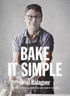 BAKE IT SIMPLE. EDICIN TAPA BLANDA