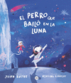 EL PERRO QUE BAIL EN LA LUNA