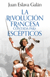 LA REVOLUCION FRANCESA CONTADA PARA ESCEPTICOS