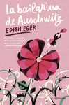 LA BAILARINA DE AUSCHWITZ (EDICIN YOUNG ADULT)