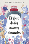 EL FARO DE LOS AMORES DORMIDOS