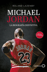 MICHAEL JORDAN. LA BIOGRAF�A DEFINITIVA (NUEVA PRESENTACI�N)