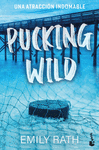 PUCKING WILD. UNA ATRACCI�N INDOMABLE (SERIE PUCKING, 2)
