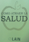 CMO ATRAER LA SALUD