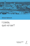 I LLEIDA, QU� VOL SER?