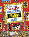 ON �S EL WALLY? 6 - ON �S EL WALLY? A LA CA�A DEL QUADRE AMAGAT!
