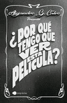 POR QU TENGO QUE VER ESTA PELCULA?