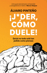 JODER, COMO DUELE!