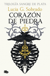 CORAZN DE PIEDRA (TRILOGA SANGRE DE PLATA 1)