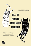 DEJA DE PENSAR EN BLANCO O NEGRO