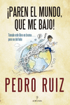 �PAREN EL MUNDO, QUE ME BAJO!