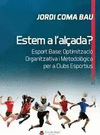 ESTEM A L�AL�ADA? ESPORT BASE: OPTIMITZACI� ORGANITZATIVA I METODOL�GICA
