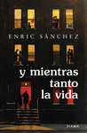 Y MIENTRAS TANTO LA VIDA