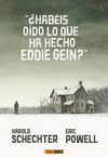 HABIS ODO LO QUE HA HECHO EDDIE GEIN?