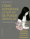 CMO SOPORTAR LO QUE NO SE PUEDE ARREGLAR