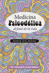 MEDICINA PSICODLICA AL FINAL DE LA VIDA
