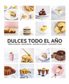 DULCES TODO EL AO. 80 RECETAS PARA DISFRUTAR EN CADA ESTACIN