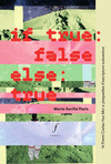 IF TRUE, FALSE; ELSE, TRUE