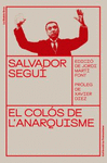 SALVADOR SEGU. EL COLS DE L'ANARQUISME