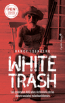 WHITE TRASH (ESCORIA BLANCA)