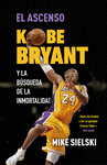 EL ASCENSO. KOBE BRYANT Y LA BSQUEDA DE LA INMORTALIDAD