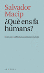 QU ENS FA HUMANS?